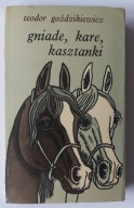 Gniade kare kasztanki Teodor Goździkiewicz