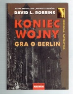 David L. Robbins - KONIEC WOJNY Gra o Berlin