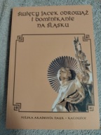 Święty Jacek Odrowąż i dominikanie na Śląsku, red. A. Barciak