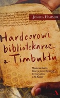 Hardcorowi bibliotekarze z Timbuktu Joshua Hammer