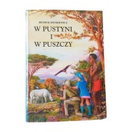 Henryk Sienkiewicz. W pustyni i w puszczy. Wydawn. Zielona Sowa.