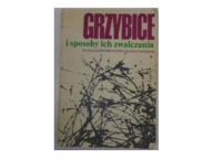 Grzybice i sposoby ich zwalczania Z.Kowszyk-Gindifer