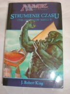 Strumienie czasu J.Robert King Magic the gathering