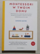 Montessori W TWOIM DOMU PRZEWODNIK DLA RODZICÓW Simone Davies WYD.II