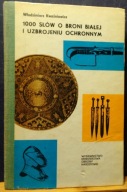 1000 słów o broni białej i uzbrojeniu ochronnym, Wł. WAŚNIEWICZ [MON 1981]