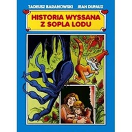 Historia wyssana z sopla lodu Jean Dufaux, Tadeusz Baranowski