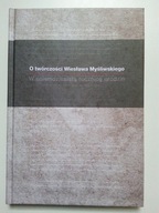 O twórczości Wiesława Myśliwskiego