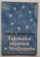 Tajemnica objawień w Medjugoriu Stefan Budzyński