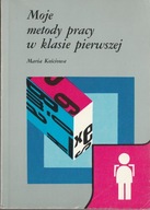 M. Kościowa Moje metody pracy w klasie pierwszej