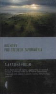 ROZMOWY pod DRZEWEM ZAPOMNIENIA Alexandra FULLER
