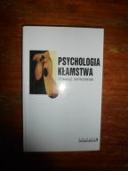 Psychologia kłamstwa Motywy, strategie, narzędzia - Tomasz Witkowski