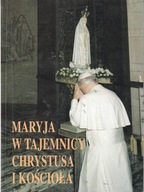 Maryja w tajemnicy Chrystusa i Kościoła JanPaweł II