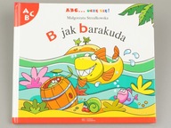 B jak barakuda Małgorzata Strzałkowska ilustr. Beata Batorska