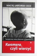 MACIEJ JAWORSKI OCD - KWEMERA, CZYLI WIERZYĆ
