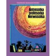 Antresolka profesorka Nerwosolka Tadeusz Baranowski