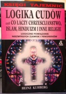 Logika cudów czyli co łączy CHRZEŚCIJAŃSTWO, ISLAM, HINDUIZM i inne religie