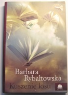 KUSZENIE LOSU Barbara Rybałtowska POLECAM