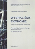 Wybraliśmy ekonomię Podręcznik języka ekonomicznego obcokrajowców A2+/B1