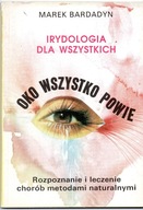 Irydologia dla wszystkich. Oko wszystko powie. Marek Bardadyn