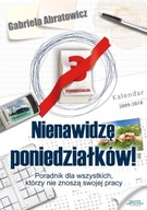 Nienawidzę Poniedziałków Gabriela Abratowicz