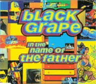 Black Grape - In The Name Of The Father [Maxi CD]