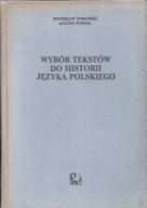 WYBÓR TEKSTÓW do HISTORII JĘZYKA POLSKIEGO Stanisław BORAWSKI Antoni FURDAL
