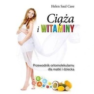 Witaminy i ciąża Helen Saul Case poradnik ksiazka nowa folia