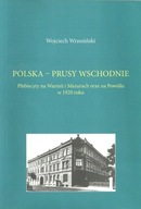 Polska - Prusy Wschodnie Plebiscyty na Warmii i Mazurach oraz na Powiślu jn