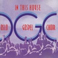 Oslo Gospel Choir - 1992 - In This House - CD