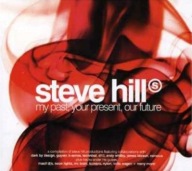 Steve Hill – My Past, Your Present, Our Future Składanka