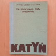 Szcześniak - Katyń - Tło historyczne fakty dokumenty