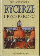 Rycerze i rycerskość Richard Barber ; jak nowa