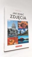 JAK ROBIC ZDJECIA - Tomasz Wojcik