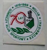 SZOMBIERKI BYTOM GKS 70 LAT KLUB SPORTOWY PIŁKA NOŻNA NAKLEJKA WLEPKA PRL