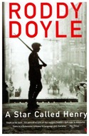 Roddy Doyle A STAR CALLED HENRY