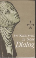 Dialog Katarzyna ze Sieny ; jak nowa