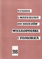 Studia i Materiały do Dziejów Wielkopolski i Pomorza 28