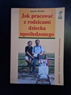 Jak pracować z rodzicami dziecka upośledzonego Jacek Kielin