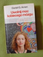 Uwolnij moc kobiecego mózgu - Daniel G. Amen