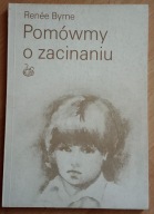 Pomówmy o zacinaniu Renee. Byrne