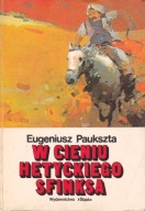 W CIENIU HETYCKIEGO SFINKSA Eugeniusz Paukszta