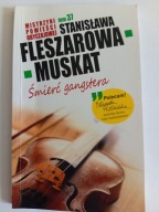 Śmierć gangstera Stanisława Fleszarowa-Muskat Mistrzyni Powieści tom 37