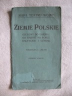 ZIEMIE POLSKIE OD ODRY DO DNIEPRU OD KARPAT PO MORZE BAŁTYCKIE i DŹWINĘ1914