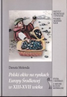 Polski ołów na rynkach Europy Środkowej XIII-XVII wieku ; jak nowa