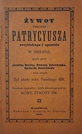 ŻYWOT ŚW. PATRYCJUSZA * WADOWICE * FOLTIN * 1912r.