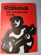 Na marginesie życia Stanisław Grzesiuk