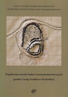 Współczesne metody badań wczesnośredniowiecznych grodów Europy ; jak nowa