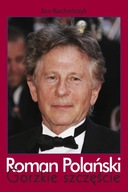 Roman Polański Gorzkie szczęście biografia ksiazka