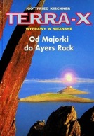 Terra -X wyprawy w nieznane. od Majorki do Ayers Rock G.Kirchner