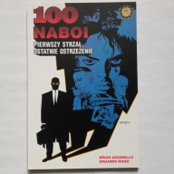 100 naboi pierwszy strzał, ostatnie ostrzeżenie B. Azzarello, Eduardo Risso